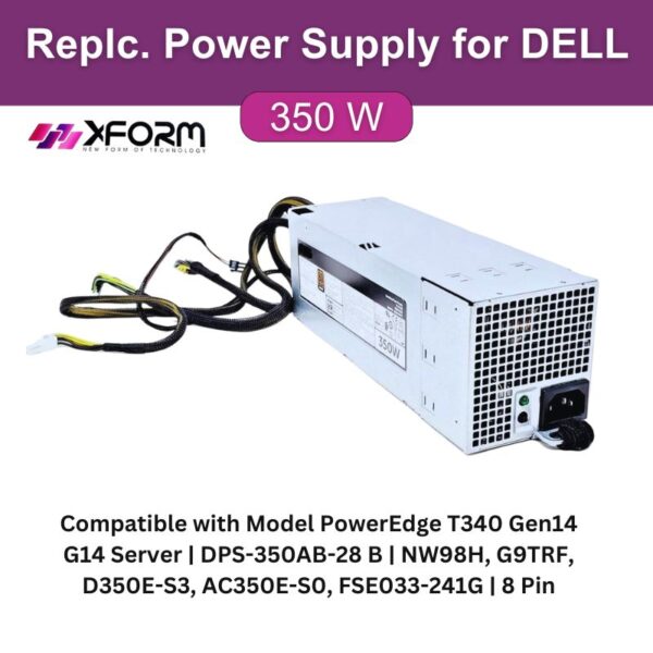 XFORM Replc. Power Supply 350w Compatible with Model PowerEdge T340 Gen14 G14 Server DPS-350AB-28 B NW98H, G9TRF, D350E-S3, AC350E-S0, FSE033-241G 8 Pin - Feature Photo